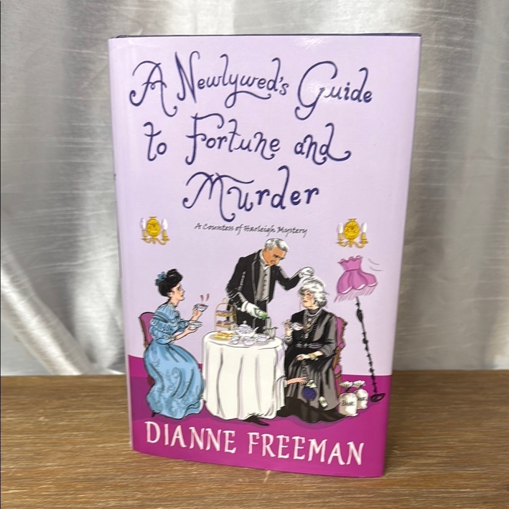 A Newlywed’s Guide to Fortune and Murder by Dianne Freeman Hardback 2023